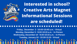  Interested in school? Creative Arts Magnet Informational Sessions are scheduled! 